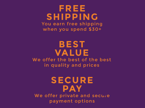 Free Shipping You earn free shipping when you spend $30+ - Best Value We offer the best of the best in quality and prices - Secure Pay We offer private and secure payment options
